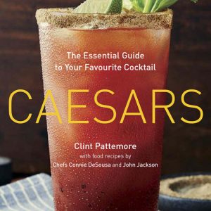 Caesars: The Essential Guide to Your Favourite Cocktail