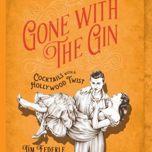 Gone with the Gin: Cocktails with a Hollywood Twist