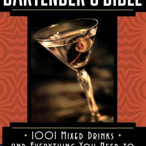 The Bartender's Bible: 1001 Mixed Drinks